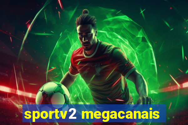 sportv2 megacanais